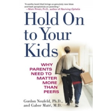 Hold On to Your Kids – Gordon Neufeld idegen nyelvű könyv