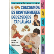 Holló és Társa Csecsemők és kisgyermekek egészséges táplálása antikvárium - használt könyv