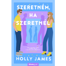 Holly James - Szeretném, ha szeretnél regény