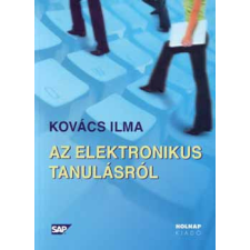 Holnap Kiadó Az elektronikus tanulásról - Kovács Ilma antikvárium - használt könyv