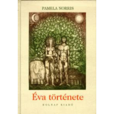 Holnap Kiadó Bánki Vera, Pamela Norris - Éva története irodalom
