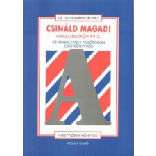 Holnap Kiadó Csináld magad! - Gyakorlókönyv 2. - Az Angol nyelv felsőfokon c. könyvhöz nyelvkönyv, szótár