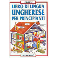 Holnap Kiadó Helen Davies, Nicole Irving - Libro di Lingua Ungherese Per Principianti nyelvkönyv, szótár