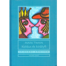 Holnap Kiadó Koldus és királyfi (Ifjúsági könyvek) - Mark Twain antikvárium - használt könyv