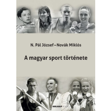Holnap Kiadó NOVÁK MIKLÓS - A magyar sport története sport