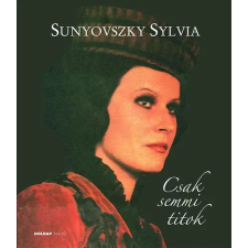 Holnap Kiadó Sunyovszky Sylvia - Csak semmi titok + DVD egyéb film