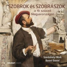 Holnap Kiadó Szobrok és szobrászok egyéb könyv