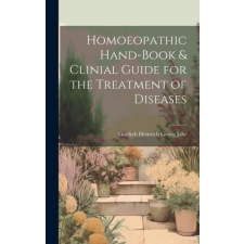  Homoeopathic Hand-Book & Clinial Guide for the Treatment of Diseases idegen nyelvű könyv