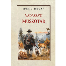 Hőnig István - Vadászati műszótár egyéb könyv