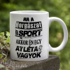  Horgász bögre - Ha a horgászat sport, akkor atléta vagyok