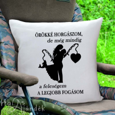  Horgász párna - A feleségem a legjobb fogásom lakástextília