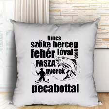  Horgász párna -Nincs szőke herceg fehér lovon - Fehér lakástextília
