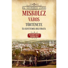 Hornyik János Miskolcz város története és egyetemes helyirata - II/2 (BK24-215651) történelem