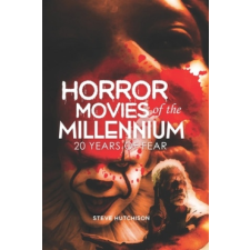 Horror Movies of the Millennium: 20 Years of Fear – Steve Hutchison idegen nyelvű könyv