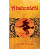 Horváth E. János HORVÁTH E. JÁNOS - A BABONÁRÓL