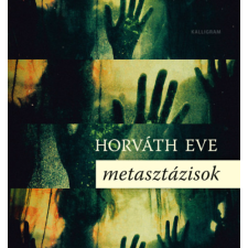 Horváth Eve - Metasztázisok egyéb könyv