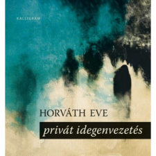 Horváth Eve Privát idegenvezetés (BK24-204877) irodalom
