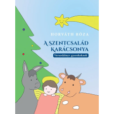Horváth János e.v A Szentcsalád karácsonya gyermek- és ifjúsági könyv