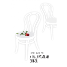Horváth László Imre - A halhatatlan ember regény