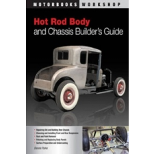  Hot Rod Body and Chassis Builder's Guide – Dennis W Parks idegen nyelvű könyv