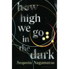  How High We Go in the Dark – NAGAMATSU SEQUOIA idegen nyelvű könyv