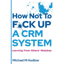  How Not To F*ck Up A CRM System idegen nyelvű könyv