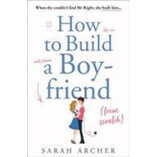  How to Build a Boyfriend from Scratch – Sarah Archer idegen nyelvű könyv