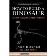  How to Build a Dinosaur – Jack Horner,James Gorman idegen nyelvű könyv