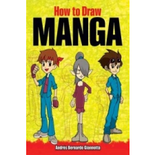  How to Draw Manga – Andres B Giannotta idegen nyelvű könyv