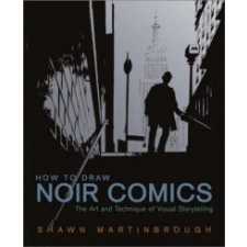  How To Draw Noir Comics – Shawn Martinbrough idegen nyelvű könyv