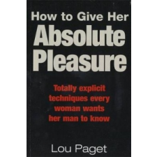  How To Give Her Absolute Pleasure – Lou Paget idegen nyelvű könyv