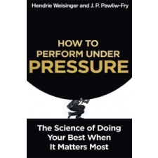  How to Perform Under Pressure – J. P. Pawliw-Fry idegen nyelvű könyv
