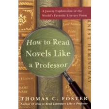 How to Read Novels Like a Professor – Thomas C. Foster idegen nyelvű könyv