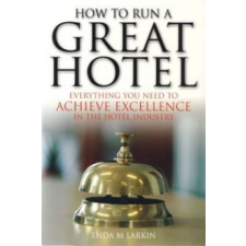  How To Run A Great Hotel – Enda Larkin idegen nyelvű könyv