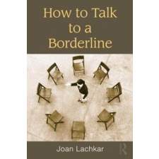  How to Talk to a Borderline – Joan Lachkar idegen nyelvű könyv