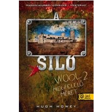 Hugh Howey A SILÓ 2. - MEGFELELŐ MÉRET - FŰZÖTT irodalom