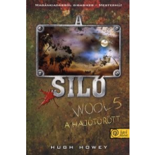 Hugh Howey A siló - Wool 5. - A hajótörött regény
