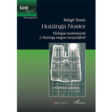  Huizinga Noster - Filológiai tanulmányok J. Huizinga magyar recepciójáról regény