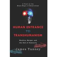  Human Entrance to Transhumanism – James Tunney idegen nyelvű könyv
