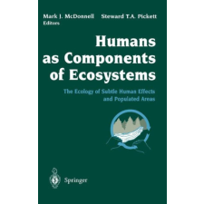  Humans as Components of Ecosystems: The Ecology of Subtle Human Effects and Populated Areas – Mark J. McDonnell,Steward T. A. Pickett,W. J. Cronon idegen nyelvű könyv