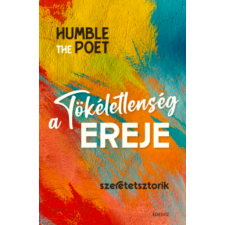 Humble the Poet - A tökéletlenség ereje - Szeretetsztorik egyéb könyv