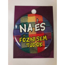 Humoros kitűző - Na és főzni sem tudok party kellék
