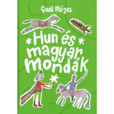 Hun és magyar mondák történelem