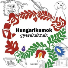 Hungarikumok gyerekeknek történelem