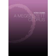 Hungarovox Kiadó A megsebzett cédrus - Kósa Csaba antikvárium - használt könyv