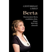 Hungarovox Kiadó Berta - Marmorstein Berta csodálatos élete, ahogy Rák Kati elmeséli történelem