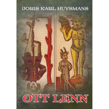 Huysmans, Joris-Karl HUYSMANS, JORIS-KARL - OTT LENN irodalom