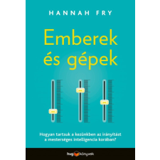 HVG Kiadó Hannah Fry - Emberek és gépek gazdaság, üzlet