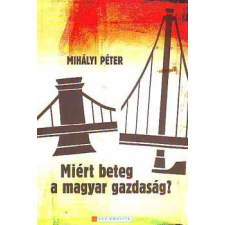 HVG Kiadói Rt. Miért beteg a magyar gazdaság? antikvárium - használt könyv