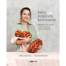 HVG Könyvek Édes, foszlós, kovászos - Különleges kelt tészták és péksütemények minden alkalomra gasztronómia